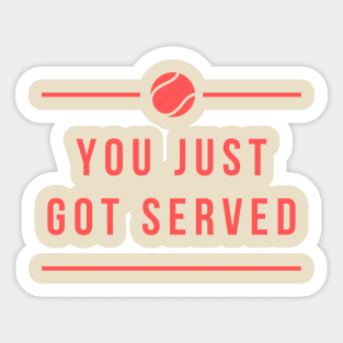 Tennis Player You Just Got Served Sticker